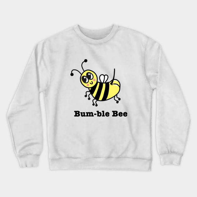 Bum-ble Bee Bum Funny Insect Bug Butt Joke Crewneck Sweatshirt by Rosie's Rings and Things